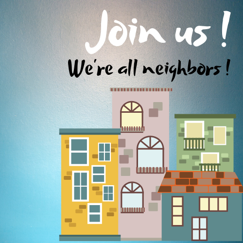 Join us. We're all neighbors.